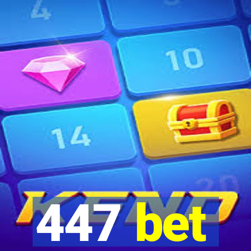 447 bet